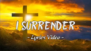 I Surrender [Lyrics Video] - Hillsong Worship