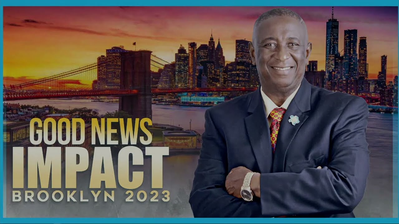 Good News Impact Brooklyn 2023 Day 6 YouTube