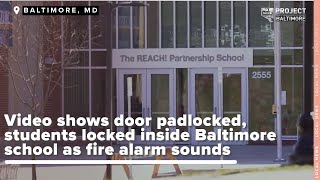 Video shows door padlocked, students locked inside Baltimore school as fire alarm sounds