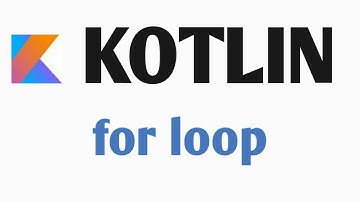 #9 Kotlin :  for Loop with examples | Kotlin Tutorial 2020 | Kotlin for Android