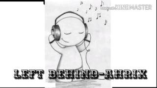 Left Behind-Ahrix
