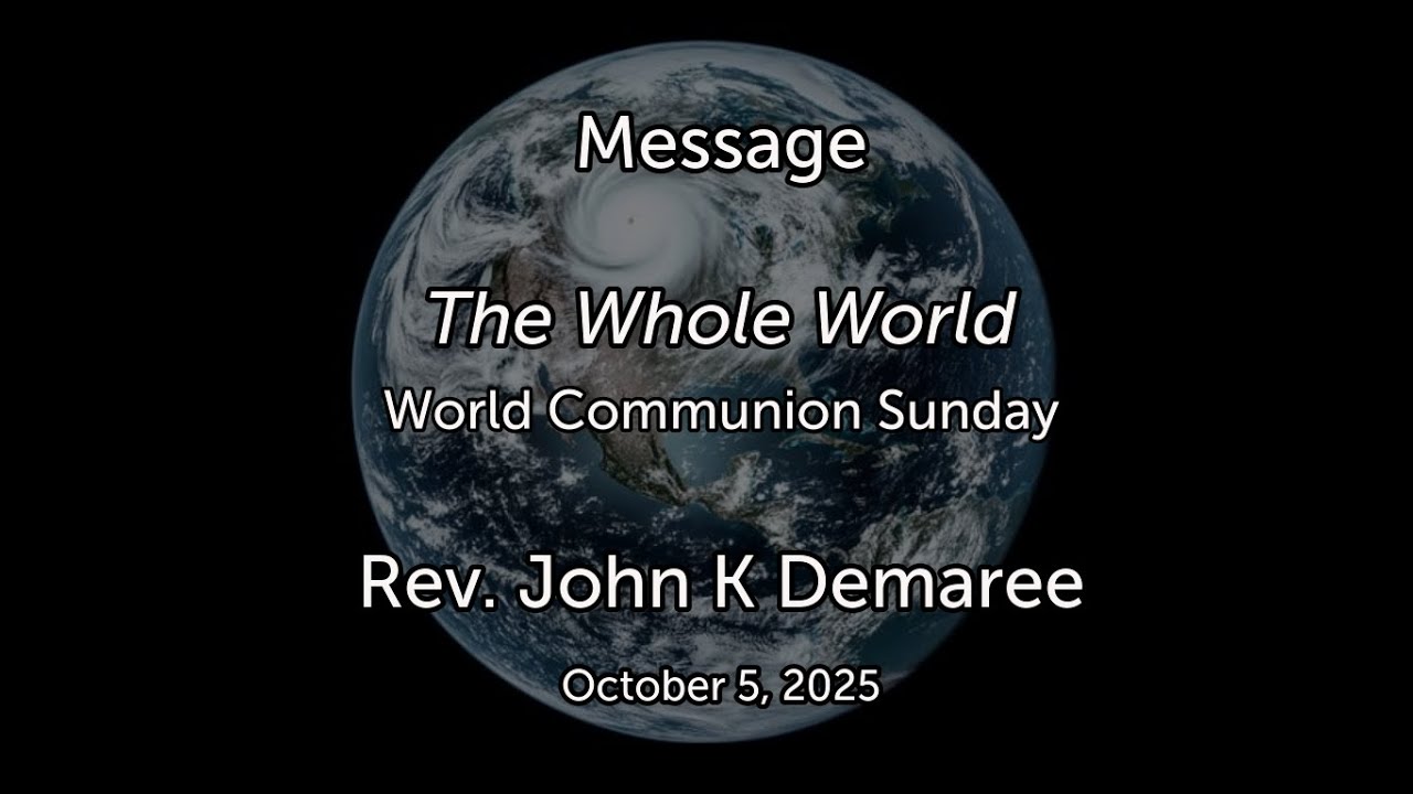 The Whole World is the sermon for World Communion Sunday