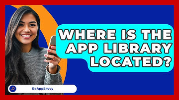 Where Is The App Library Located? - Be App Savvy