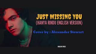 Andmesh - Hanya Rindu (English Version) Just Missing You by Alexander Stewart (English Lyrics)