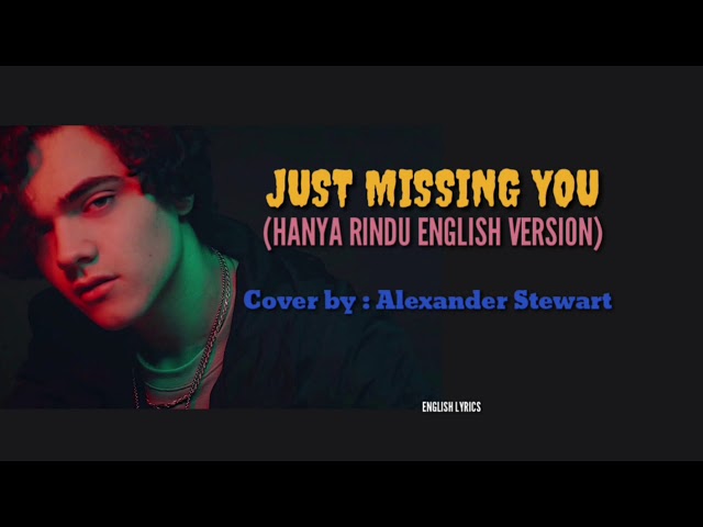 Andmesh - Hanya Rindu (English Version) Just Missing You by Alexander Stewart (English Lyrics) class=