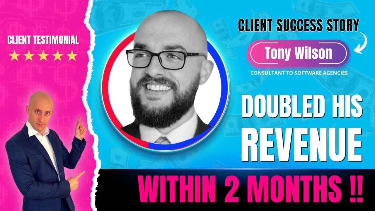 How Tony Wilson Gained Confidence In Proactively Selling His Consulting