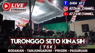 🔴 LIVE STREAMING !!! TURONGGO SETO KINASIH ( TSK ) || BODAKAN TANJUNGARUM PRIGEN PASURUAN