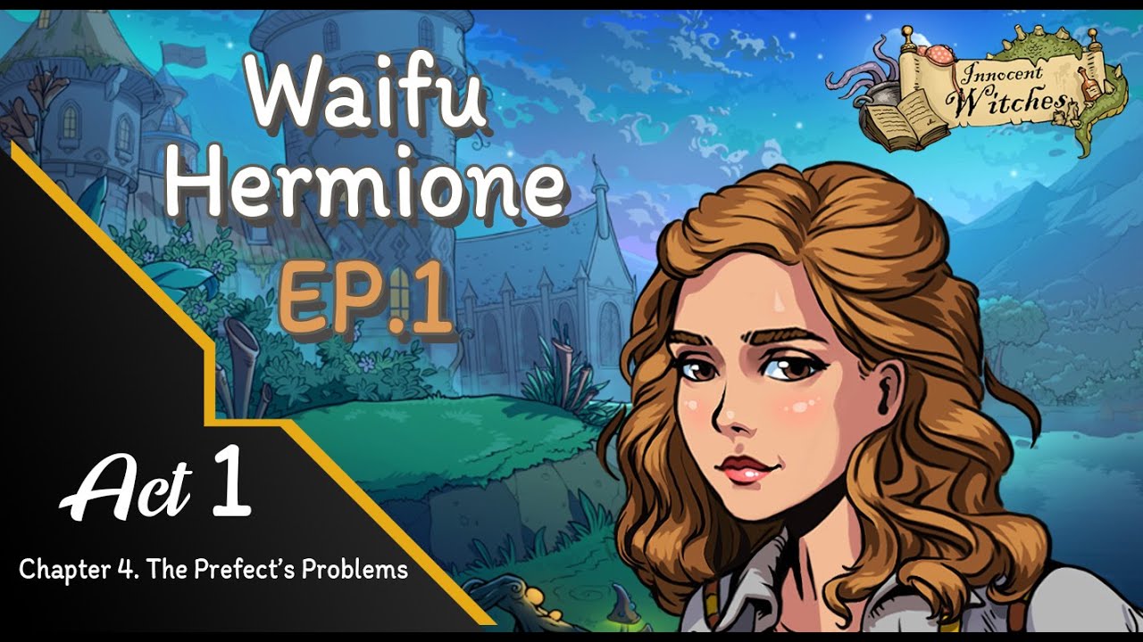 Innocent Witches : Act1 Chapter 4. The Prefect's Problems [ Waifu Hermione  ] EP.1 - YouTube