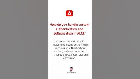 Custom authentication and authorization in AEM #aem #aeminterviewquestions #adobeexperiencemanager