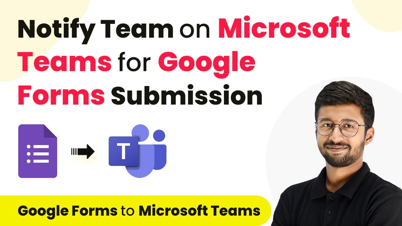 How to Notify Team on Microsoft Teams for Google Forms Submission ...