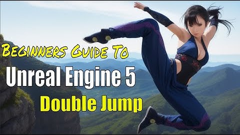 Unreal Engine 5 Beginner Tutorial - How To Double Jump With Blueprints