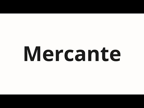 How to pronounce Mercante