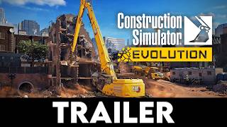 CONSTRUCTION SIMULATOR: EVOLUTION - Official Reveal Trailer