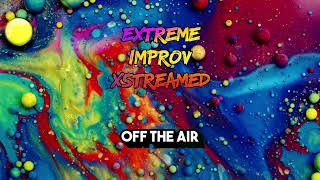 Extreme Improv Xstreamed #683 March 19th 2026