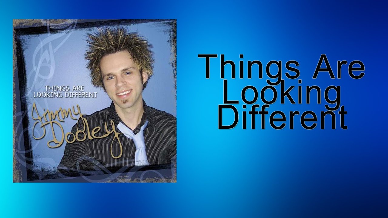 Watch Jimmy Dooley - Things Are Looking Different on YouTube Watch Jimmy Dooley - Things Are Looking Different on YouTube