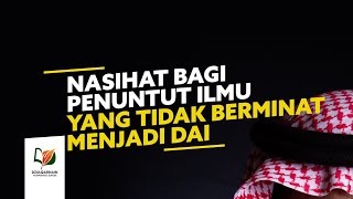Bila Penuntut Ilmu Tidak Berminat Menjadi Ustaz