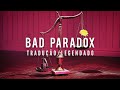 BLUE ENCOUNT - Bad Paradox (歌詞/Romaji/Tradução)