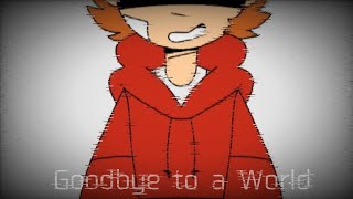 Goodbye to a world [Eddsworld AMV]