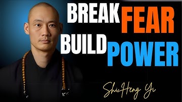 Break Fear, Build Power – Shaolin Wisdom for Inner Discipline | Master Shi Heng Yi