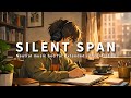 Silent Span Neutral Music Bed For Extended Concentration Silent Span Neutral Music Bed For Extended Concentration