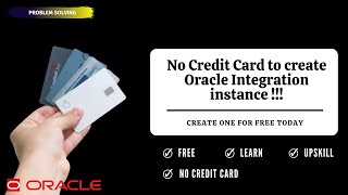 How to get a free Oracle Integration 2 (OIC) instance without credit card for Learning