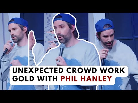 PHIL HANLEY CROWD WORK COMEDY MOMENTS LAUGHTER GUARANTEED 104 