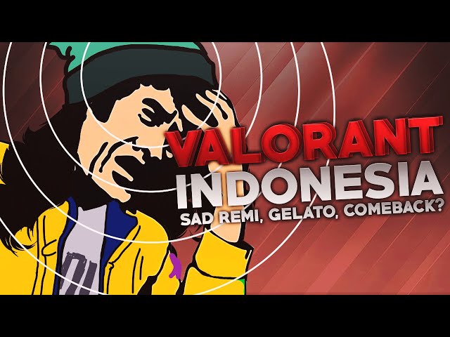 Valorant Indonesia - Sad Remi, Gelato, Comeback? class=