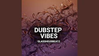 Dubstep Vibes