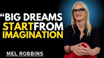 Droom groot en geloof – GROTE DROMEN BEGINNEN BIJ VERBEELDING | Mel Robbins #motivatie