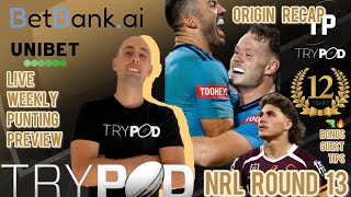 🎧 TryPod LIVE 🖲 NRL Round 13 Punting Preview 💰PLUS ORIGIN 1 recap