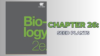 OpenStax Biology 2e (Audiobook) - Chapter 26: Seed Plants