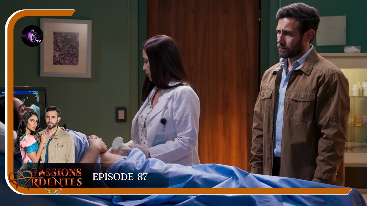 PASSIONS ARDENTES Episode 87 en Français | HD