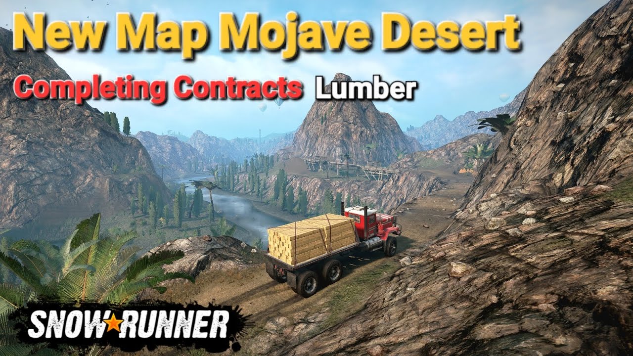 New Map Mojave Desert Completing Contracts Lumber In SnowRunner Season ...