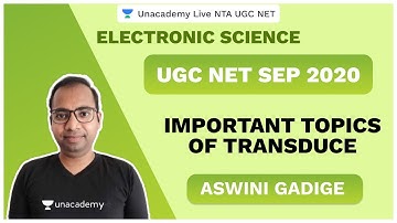UGC NET SEP 2020 | Important Topics of Transduce | Electronic Science | Aswini | Unacademy Live