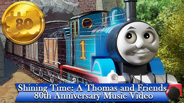 Shining Time: A Thomas and Friends 80th Anniversary Music Video