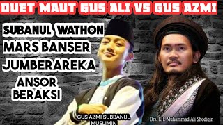 GUSS ALI GONDRONG VS GUS AZMI || SUBANUL WATHON||JUMBERAREKA|| ANSOR BERAKSI