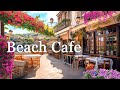 Bossa Nova Beach Cafe - Positive Morning With Sweet Boosa Nova Music For Good Mood To Work And Relax