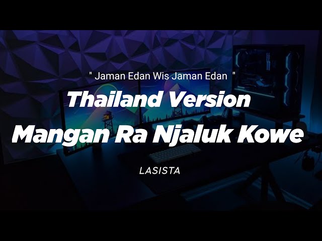 DJ MANGAN RA NJALUK KOWE THAILAND STYLE x SLOW BASS  jaman edan wis jaman edan  VIRAL TIKTOK class=