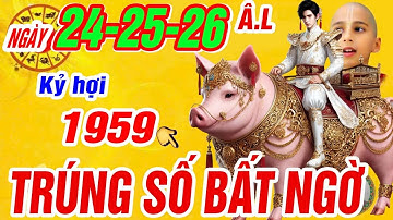 Tử vi ngày 24, 25, 26/2 âm. Tuổi Kỷ hợi 1959 Thần tài báo mộng trúng số bất ngờ cực giàu có