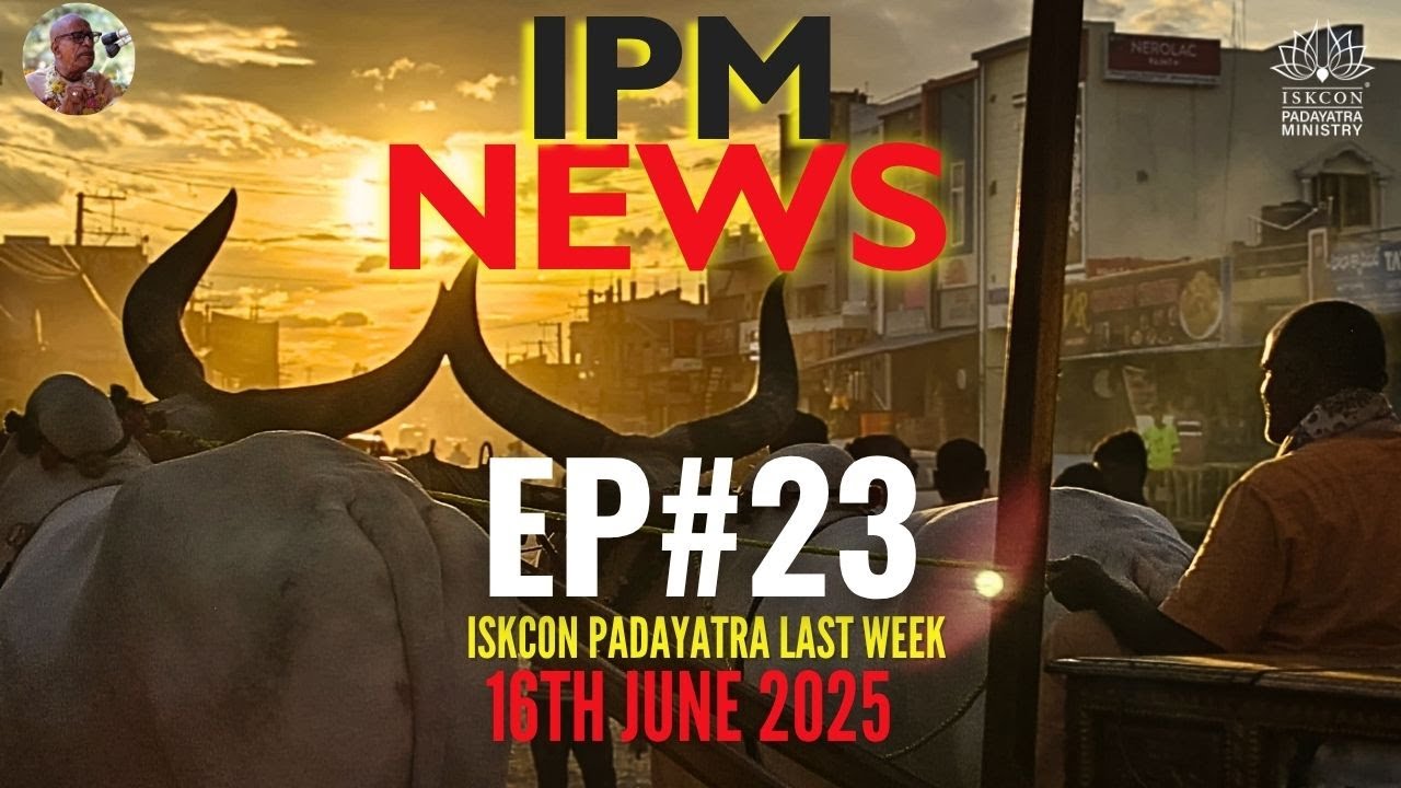 ISKCON PADAYATRA NEWS UPDATE 16 June EP# 23 Every Monday Your Weekly ...