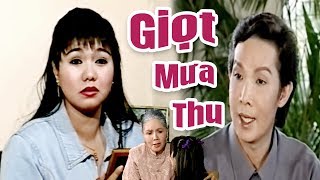 Cải Lương Xưa | Giọt Mưa Thu - Vũ Linh Ngọc Huyền Út Bạch Lan Thanh Hằng | cải lương xã hội hay nhất