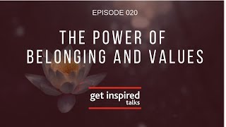 THE POWER OF BELONGING AND VALUES