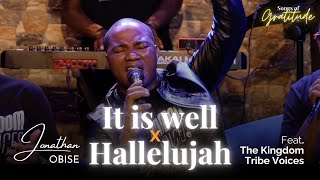 (Live) It is Well x Hallelujah - Jonathan Obise ft. The Kingdom Tribe Voices