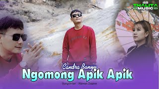 Candra Banyu - Ngomong Apik Apik | Nawi Mulo Wis Dalane Cukup Semene (OMV Thaliata Music)