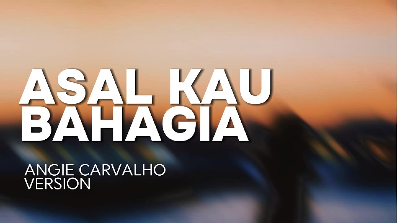 [HQ] KARAOKE ASAL KAU BAHAGIA - ARMADA [VERSI ANGIE CARVALHO]