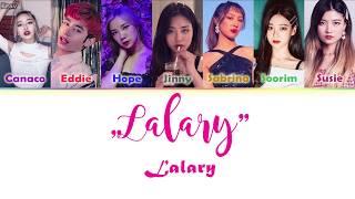 LALARY (랄라리) - LALARY LYRICS COLOR CODED (ROM/HAN/ENG)