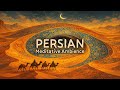 Desert Calm — Deep Focus Persian Music for Meditation &amp; Inspiration