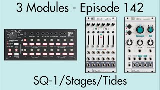 3 Modules #142: SQ-1, Stages, Tides