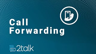 Answer calls anytime and anywhere, with call forwarding from 2talk