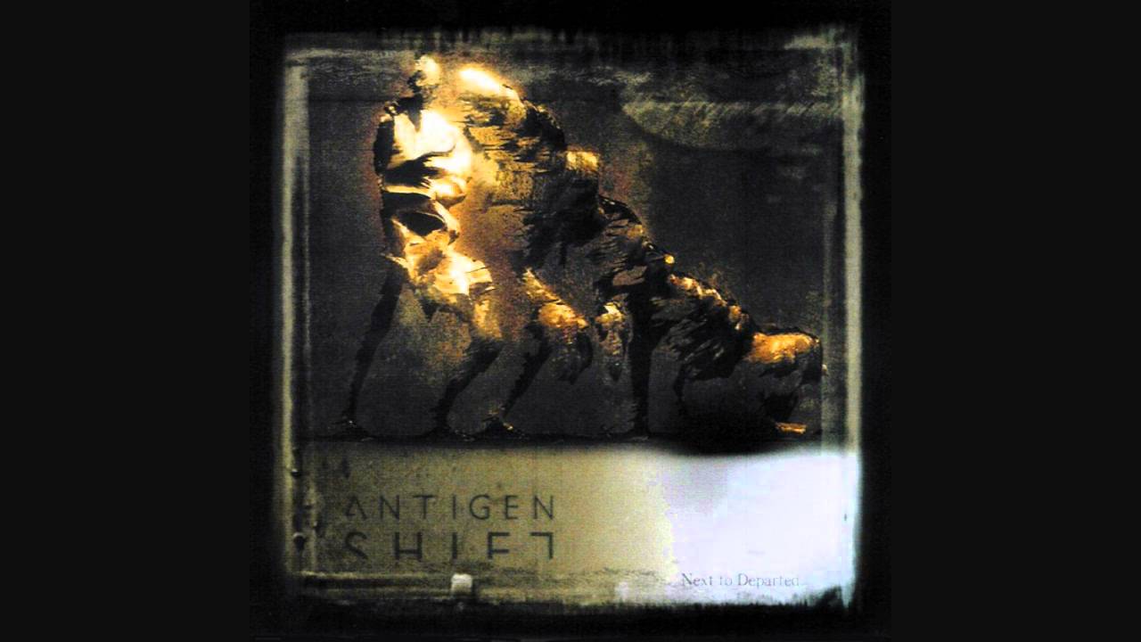 Antigen Shift - My Opening Farewell